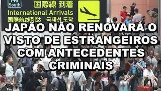 Renova&ccedil;&atilde;o de visto no Jap&atilde;o poder&aacute; ficar em 100.000 ienes de acordo com a nova lei