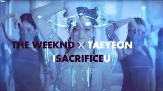 [MASHUP] The Weeknd X 태연(Taeyeon) - ISACRIFICEU (INVU X Sacrifice)