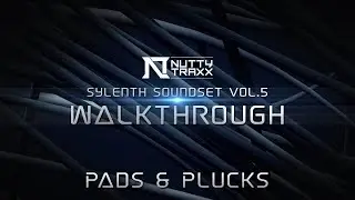 Sylenth Soundset Vol.5 | Walkthrough | Pads & Plucks Presets