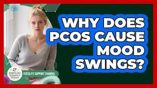 Why Does PCOS Cause Mood Swings?