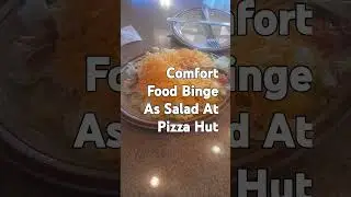 $9.99 Salad Bar Comfort Food Binge At Pizza Hut Biohacking By Andy Lee Graham