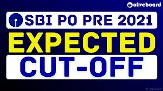 SBI PO Pre Expected Cut Off 2021 @OliveboardApp