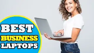 TOP 10 Best Business Laptops 2021