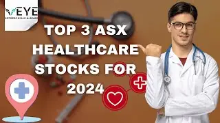 Lets dive into Top 3 ASX Healthcare Stocks for 2024