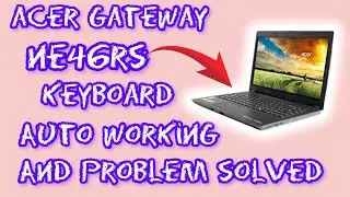 Acer Gateway NE46RS Keyboard Auto Working & Hanging Problem Solved