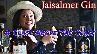 Jaisalmer Indian Craft Gin : Crafted For Kings and Queens To Linger Leisure Moments