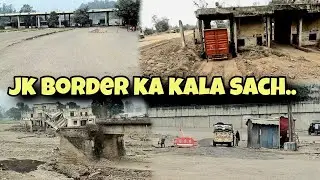 J&k border ka Kala sach || india travel vlog ||