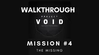 Project VOID : Mission 4 | The Missing | Walkthrough with Explanation | Android & iOS