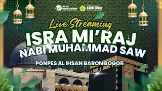 ISRA MI'RAJ BERSAMA USTADZ H. M. ARIF PRASETYA, LC. | PONPES AL-IHSAN BARON BOGOR 1447 H / 2026 M