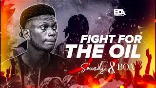 Fight for the Oil | Sounds & Boa