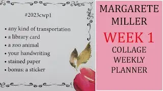 2023 Margarete Miller Collage Weekly Planner Week 1 : Collage Art Page : Easy Collage Art Challenge