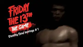 Stealthy Chad PART 1 | Friday the 13th the game