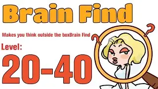 Brain Find - Makes you think outside the box Levels 20 - 40 Gameplay Walkthrough | (IOS - Android)