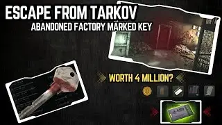 Abandoned Factory Marked Key Guide &ndash; 9x Loot Runs (Is It Really Worth 4 Million?)&ndash;Escape From Tarkov
