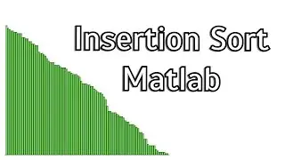 Sorting Algorithms: Insertion Sort (MATLAB)