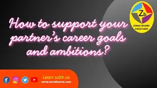 HOW TO SUPPORT YOUR PARTNER'S CAREER GOALS AND AMBITIONS?