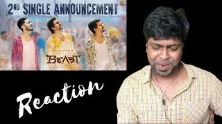 Beast - 2nd Single Announcement Video Reaction | M.O.U | Mr Earphones #JollyOGymkhana #ArabicKuthu