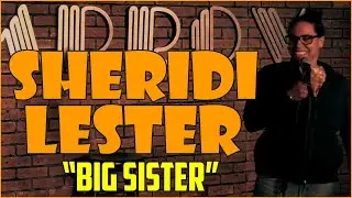 Sheridi Lester - Stand-Up - Big Sister