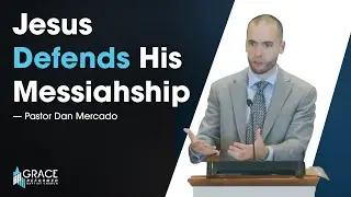 Jesus Defends His Messiahship - John 7:25-34 - Pastor Dan Mercado