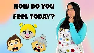 How Do You Feel Today? Let's Learn Emotions Together!