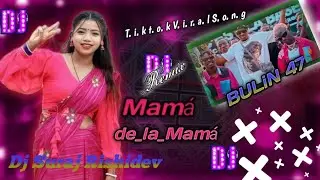 Dj Remix mixing La_Mam&aacute;_de_la_Mam&aacute; Dj Suraj Rishidev mixing master News song TikTok viral song 