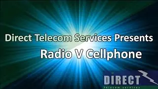Radio v Cellphone from Direct Telecom Services Ltd