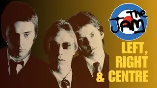 Left, Right & Centre - The Jam