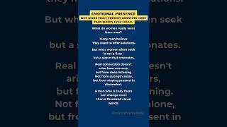 Emotional Presence. #emotionalpresence #mensgrowth #relationships#consciousmasculinity