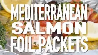 Mediterranean Salmon Foil Packets Recipe