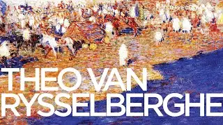 Theo van Rysselberghe: Master of Pointillism and Belgian Neo-Impressionism (HD)