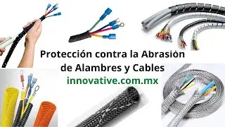 Alambres y Cables - Proteccion Contra la Abrasion - Arneses Electricos