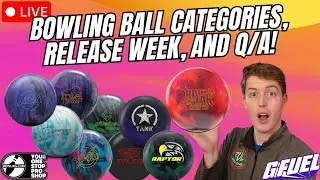 BOWLING BALL CATEGORIES, RELEASE WEEK, and Q/A!
