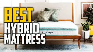 Top 5 Best Hybrid Mattress [Review in 2022] With Bamboo Fabric & Regular Memory Foam