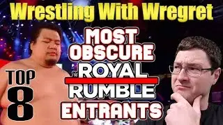 Top 8 Most Obscure Royal Rumble Entrants | Wrestling With Wregret
