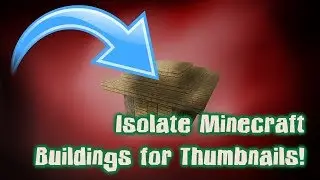 How to Isolate Minecraft Buildings and Objects for Youtube Thumbnails!