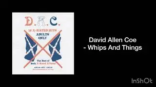 David Allen Coe - Whips & Things