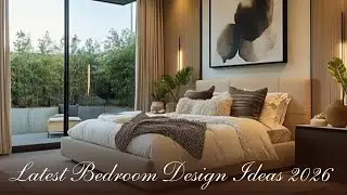 Latest Bedroom Design Ideas 2026 | Modern, Cozy & Stylish Bedrooms | Luxury & Minimal Bedroom Trends