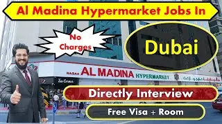 Al Madina Hypermarket Jobs In Dubai With Free Visa + Room | Directly Walk In Interview 2026