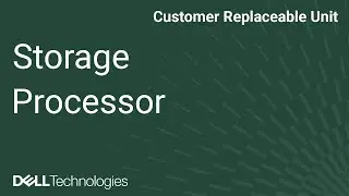 Dell  Storage Unity XT: Remove/Install Storage Processor