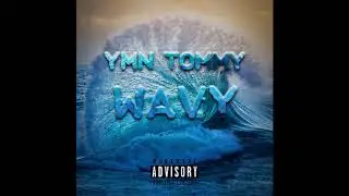 YMN TommY - Wavy (Prod. By Palaze)
