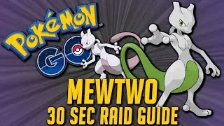 Mewtwo 30 Second Raid Guide - Pok&eacute;mon Go