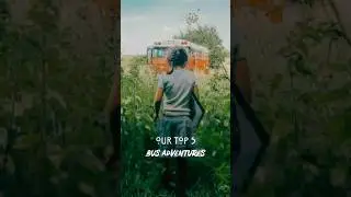 Our Top 5 Adventures