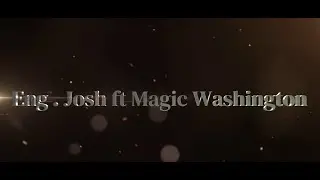 Unlimited By Eng  Josh Ft Magic Washington