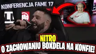 NITRO O ZACHOWANIU BOXDELA NA I KONFERENCJI FAME 17! 🤣🤣