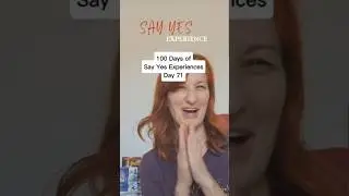 Day 71: 100 Days of Say Yes Experiences reLaunch Podcast #sayyesexperience  #sayyesexperiencepodcast