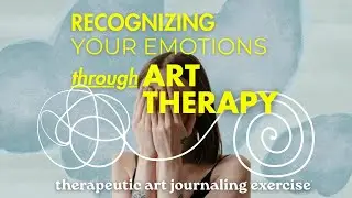 Art Therapy Exercise for Emotional Well-Being (Art Journaling | Drawing)