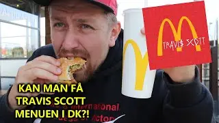 Travis Scott McDonald's Meal i Danmark?!