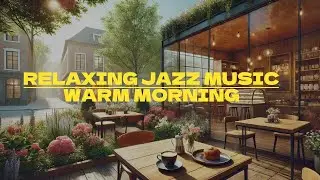 Warm Morning Jazz Spring Cafe Coffee Shop🌸 Relaxing Jazz Instrumental Music