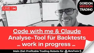 🔴 LIVE | Code with me & Claude | Analyse-Tool f&uuml;r MT5 Backtests [Ep. 006]