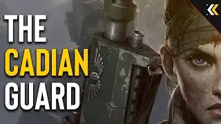 The Cadian Regimental Guard: Disciplined. Proven. Tempered. Explained | Warhammer 40K